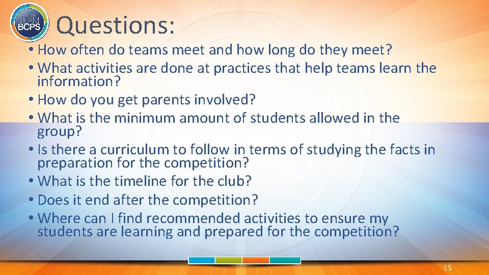 Questions: • How often do teams meet and how long do they meet? •