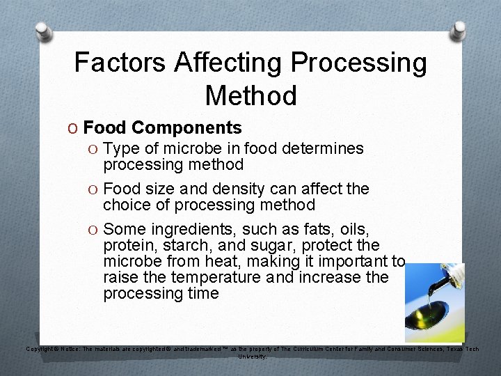 Factors Affecting Processing Method O Food Components O Type of microbe in food determines