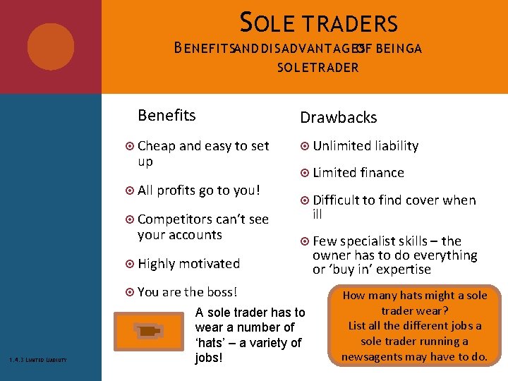 S OLE TRADERS B ENEFITSAND DISADVANTAGES OF BEINGA SOLE TRADER Benefits Cheap and easy