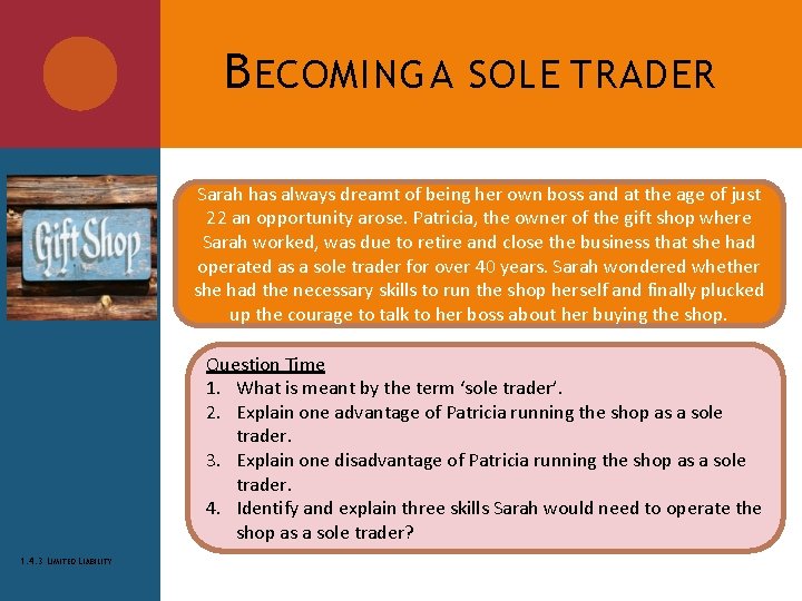 B ECOMING A SOLE TRADER Sarah has always dreamt of being her own boss