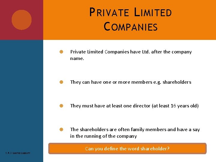 P RIVATE L IMITED C OMPANIES 1. 4. 3 LIMITED LIABILITY Private Limited Companies