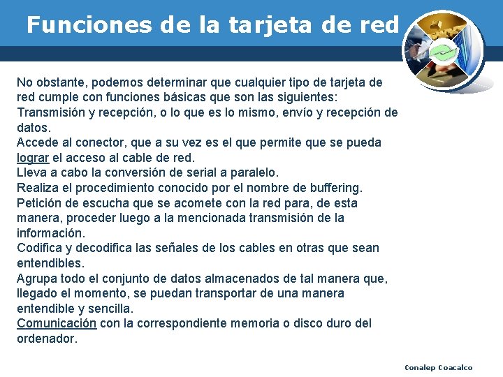 Funciones de la tarjeta de red No obstante, podemos determinar que cualquier tipo de