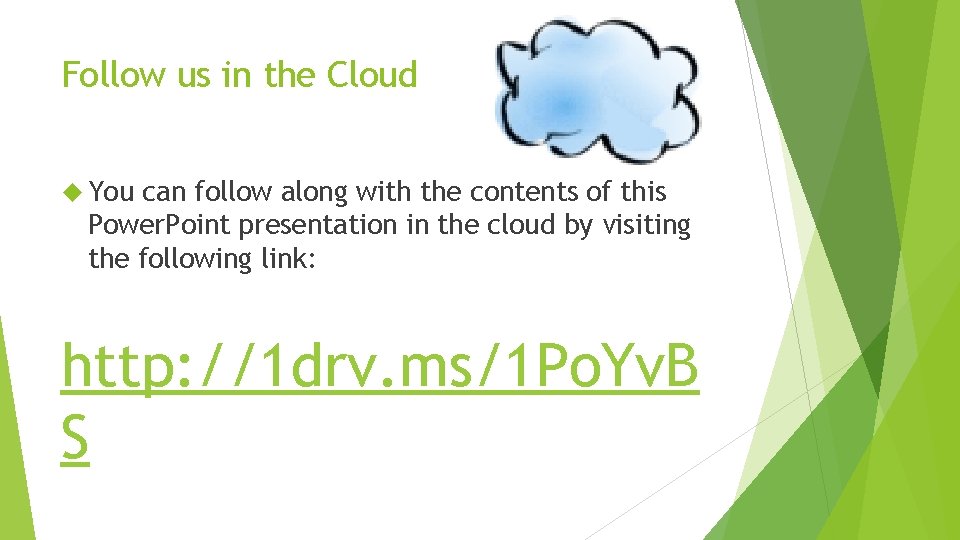 Follow us in the Cloud You can follow along with the contents of this
