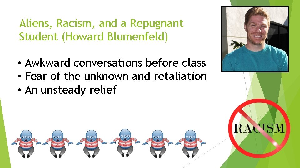 Aliens, Racism, and a Repugnant Student (Howard Blumenfeld) • Awkward conversations before class •