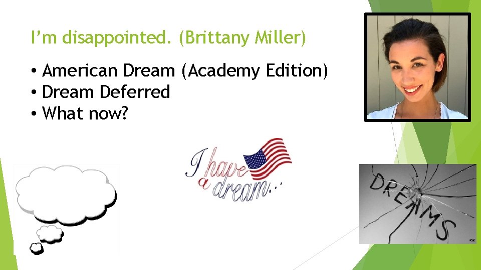 I’m disappointed. (Brittany Miller) • American Dream (Academy Edition) • Dream Deferred • What