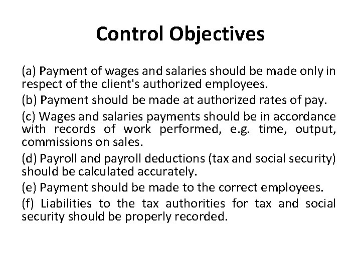 Control Objectives (a) Payment of wages and salaries should be made only in respect