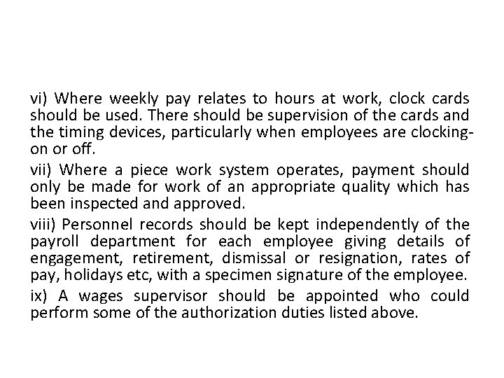 vi) Where weekly pay relates to hours at work, clock cards should be used.