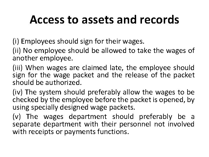 Access to assets and records (i) Employees should sign for their wages. (ii) No