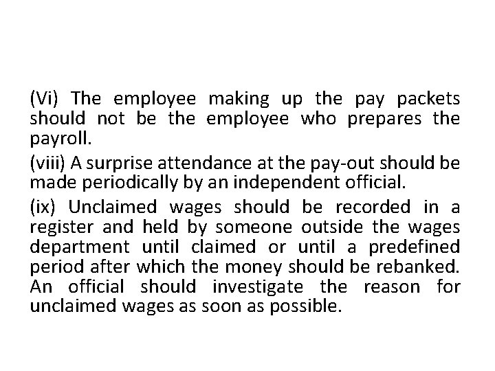 (Vi) The employee making up the pay packets should not be the employee who