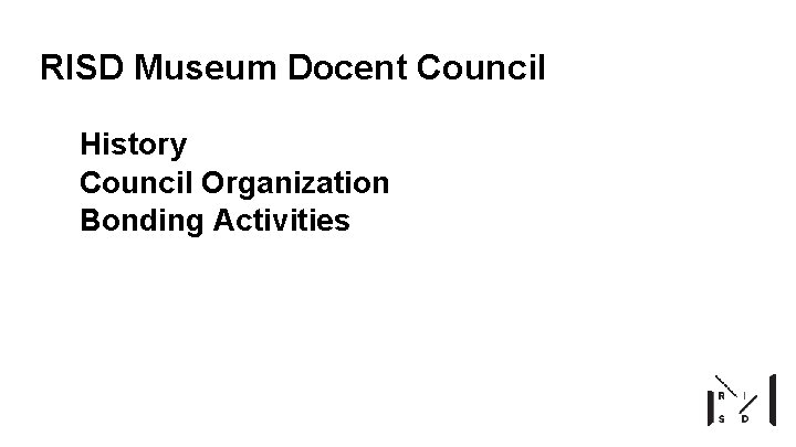 RISD Museum Docent Council History Council Organization Bonding Activities 