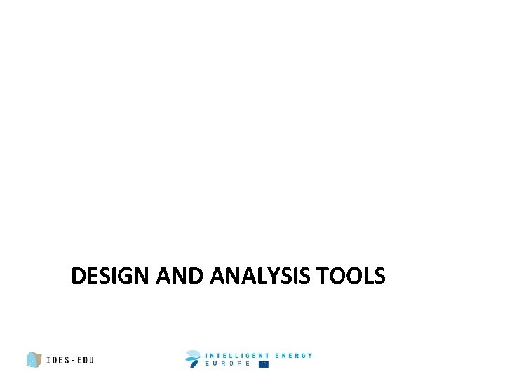 DESIGN AND ANALYSIS TOOLS 