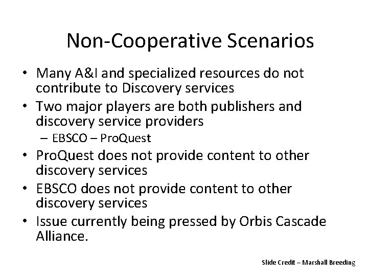Non-Cooperative Scenarios • Many A&I and specialized resources do not contribute to Discovery services
