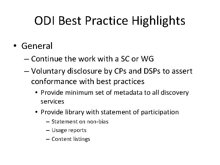 ODI Best Practice Highlights • General – Continue the work with a SC or