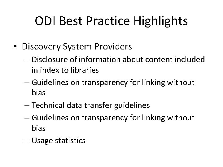 ODI Best Practice Highlights • Discovery System Providers – Disclosure of information about content
