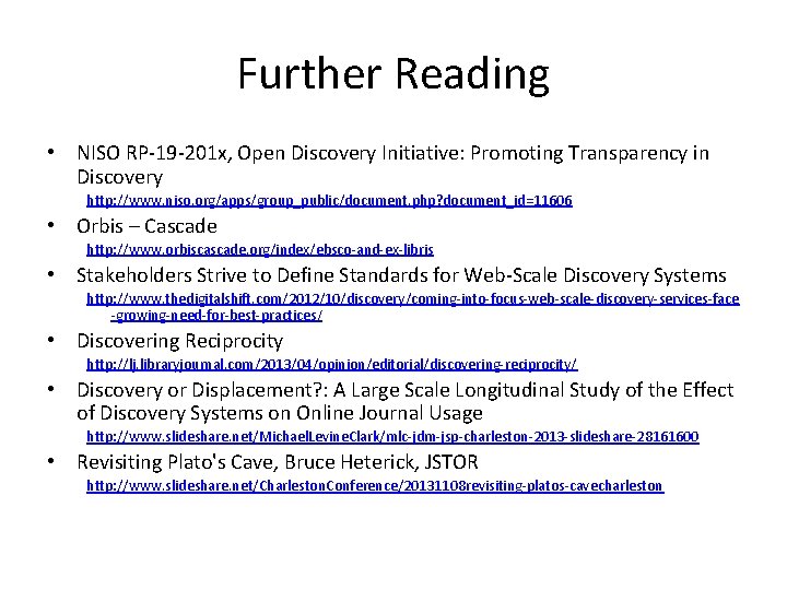 Further Reading • NISO RP-19 -201 x, Open Discovery Initiative: Promoting Transparency in Discovery