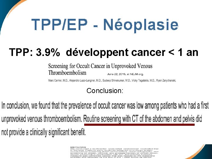  TPP/EP - Néoplasie TPP: 3. 9% développent cancer < 1 an Conclusion: 