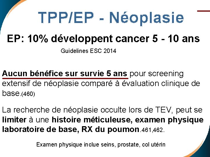  TPP/EP - Néoplasie EP: 10% développent cancer 5 - 10 ans Guidelines ESC