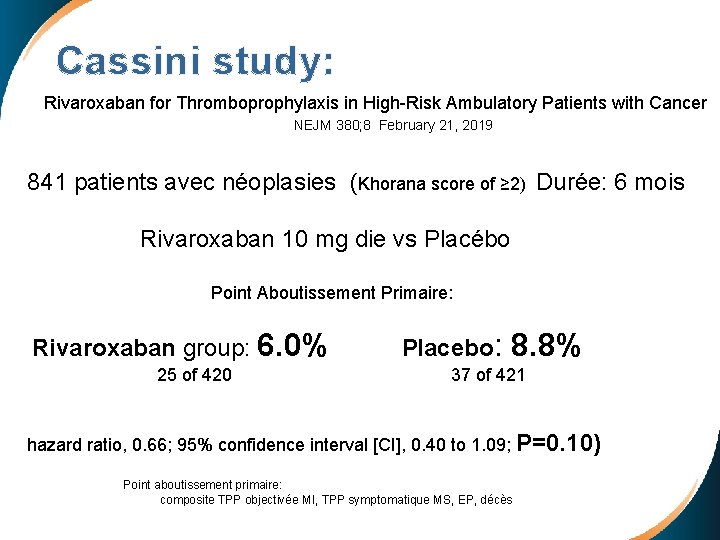 Cassini study: Rivaroxaban for Thromboprophylaxis in High-Risk Ambulatory Patients with Cancer NEJM 380; 8