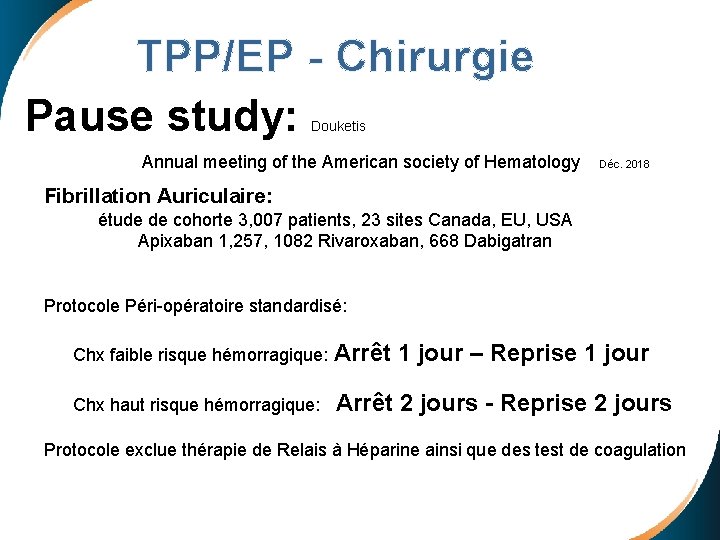  TPP/EP - Chirurgie Pause study: Douketis Annual meeting of the American society of