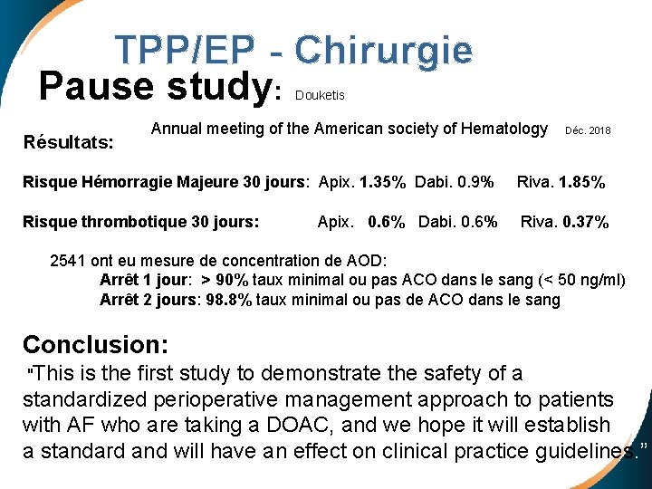  TPP/EP - Chirurgie Pause study: Douketis Annual meeting of the American society of