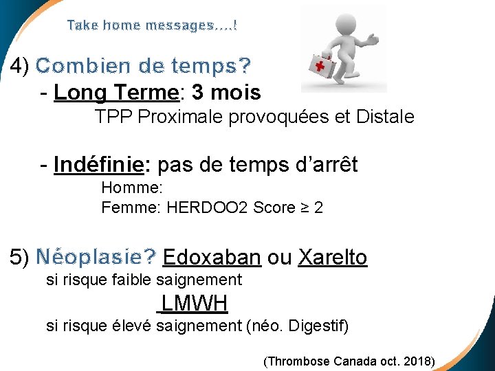  Take home messages…. ! 4) Combien de temps? - Long Terme: 3 mois