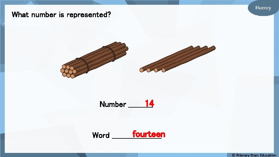 What number is represented? 14 Number _____ fourteen Word __________ 