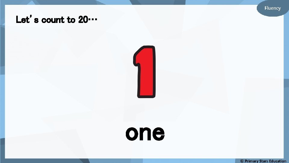 Let’s count to 20… one 