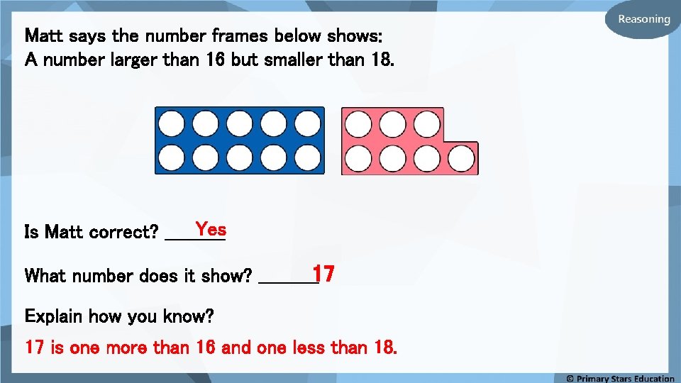 Matt says the number frames below shows: A number larger than 16 but smaller