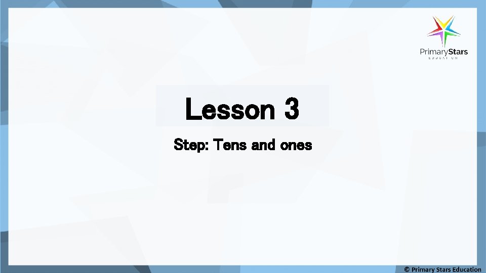 Lesson 3 Step: Tens and ones 