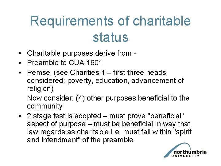 Requirements of charitable status • Charitable purposes derive from • Preamble to CUA 1601