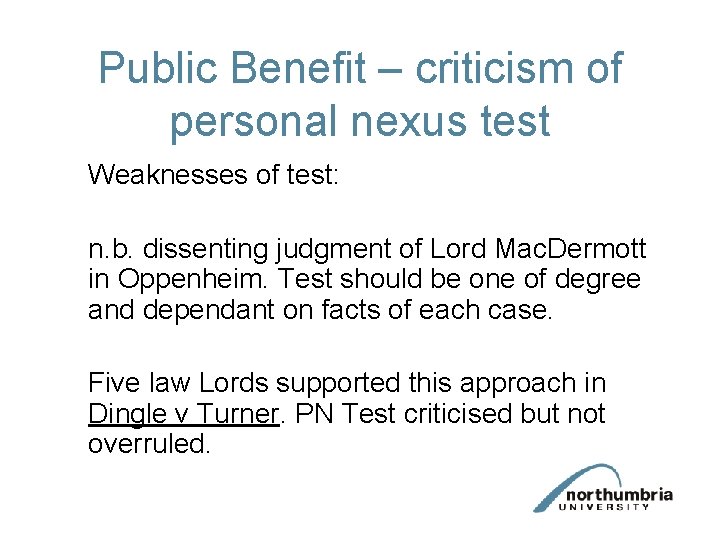 Public Benefit – criticism of personal nexus test Weaknesses of test: n. b. dissenting
