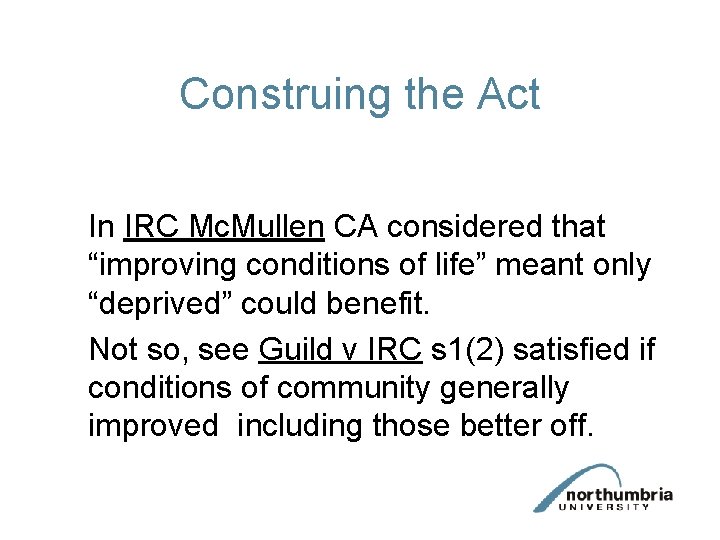 Construing the Act In IRC Mc. Mullen CA considered that “improving conditions of life”