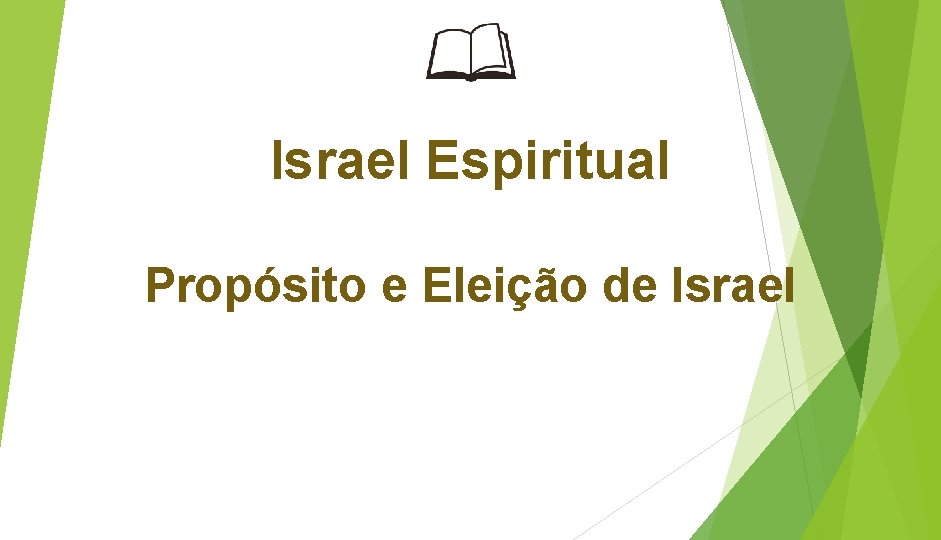 Israel Espiritual Propósito e Eleição de Israel 