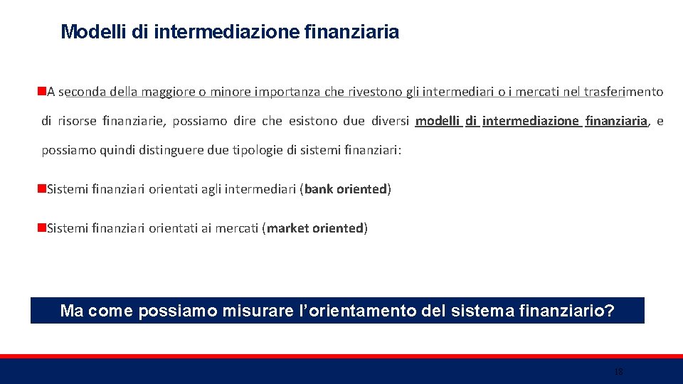 Modelli di intermediazione finanziaria n. A seconda della maggiore o minore importanza che rivestono