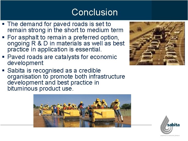 Conclusion § The demand for paved roads is set to remain strong in the