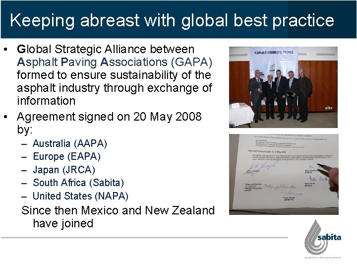 Keeping abreast with global best practice • Global Strategic Alliance between Asphalt Paving Associations