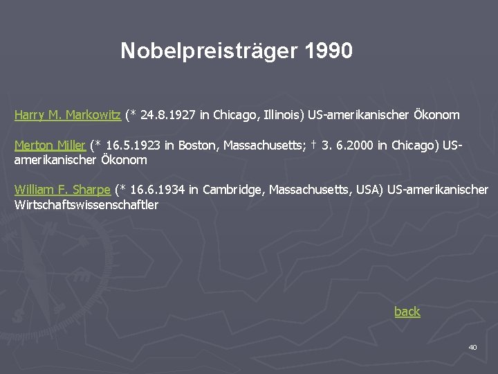 Nobelpreisträger 1990 Harry M. Markowitz (* 24. 8. 1927 in Chicago, Illinois) US-amerikanischer Ökonom