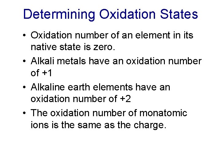 Determining Oxidation States • Oxidation number of an element in its native state is