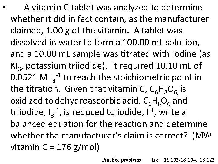  • A vitamin C tablet was analyzed to determine whether it did in