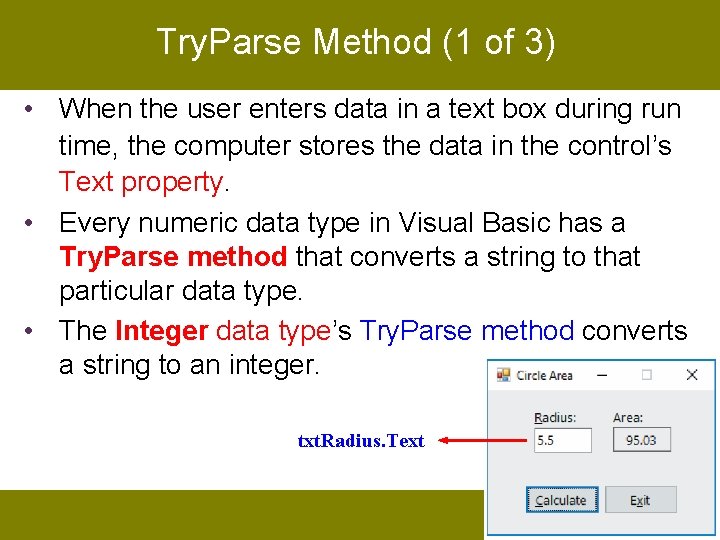 Try. Parse Method (1 of 3) • When the user enters data in a