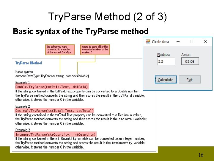 Try. Parse Method (2 of 3) Basic syntax of the Try. Parse method 16