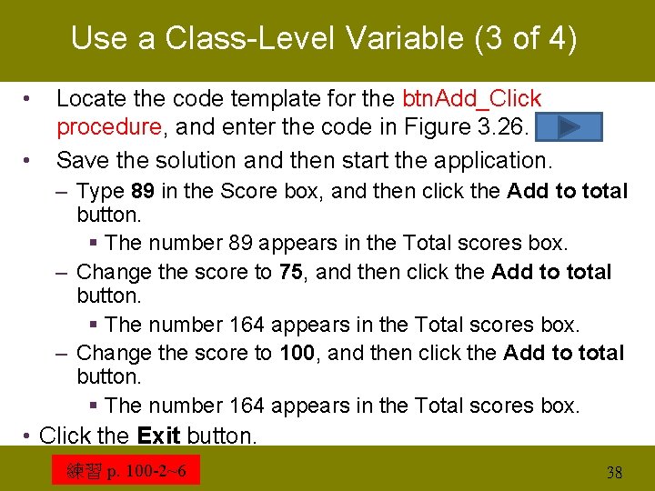 Use a Class-Level Variable (3 of 4) • • Locate the code template for