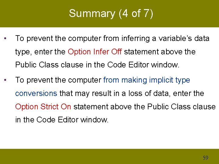 Summary (4 of 7) • To prevent the computer from inferring a variable’s data