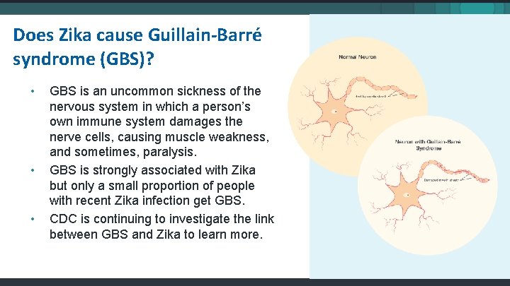 Does Zika cause Guillain-Barré syndrome (GBS)? • • • GBS is an uncommon sickness