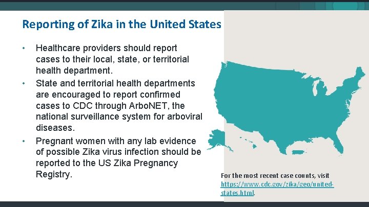 Reporting of Zika in the United States • • • Healthcare providers should report