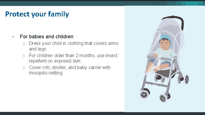 Protect your family • For babies and children » Dress your child in clothing