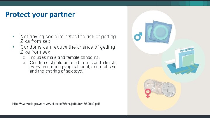 Protect your partner • • Not having sex eliminates the risk of getting Zika