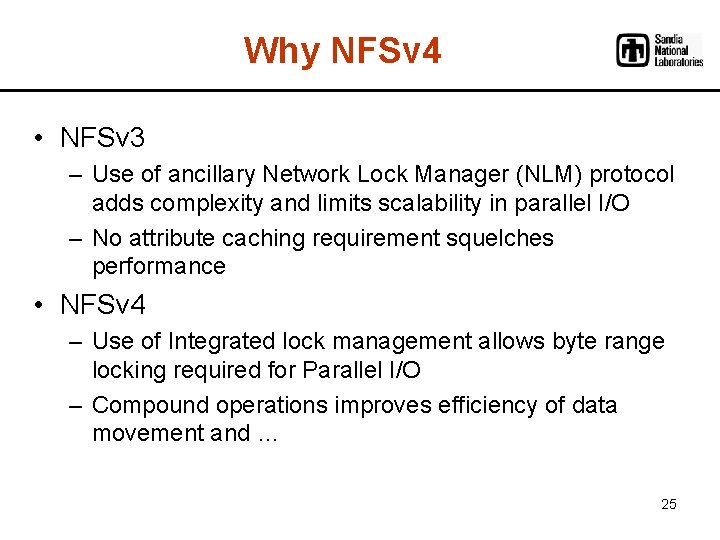 Why NFSv 4 • NFSv 3 – Use of ancillary Network Lock Manager (NLM)