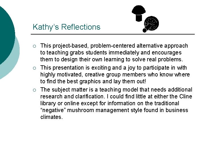 Kathy’s Reflections ¡ ¡ ¡ This project-based, problem-centered alternative approach to teaching grabs students