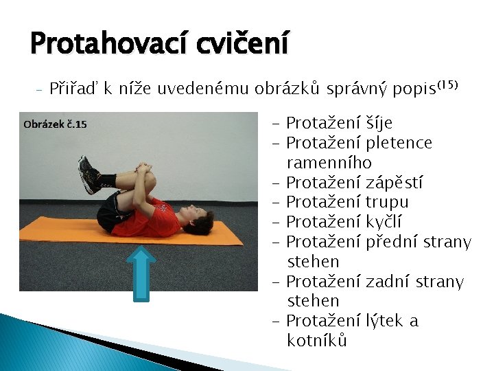 Protahovací cvičení - Přiřaď k níže uvedenému obrázků správný popis(15) - Protažení šíje -